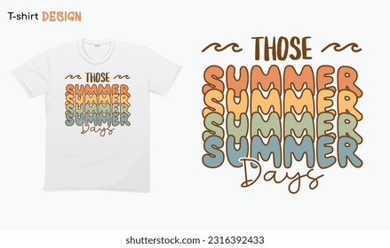 "Those Summer Days" Funny summer Quote.Retro Summer vibes Summertime. i love summer .For stickers, t-shirts,mugs, etc. Eps 10. 