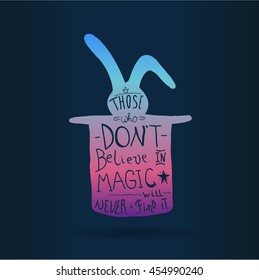 Those who don't believe in magic will never find it. Hand-drawn rabbit quote