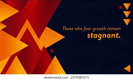 Those who fear growth remain stagnant