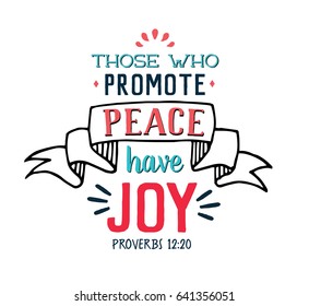 Those Who Promote Peace Have Joy Bible Scripture. Lettering Emblem design with banner and accents on white background from Book of Proverbs