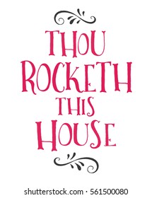 Thou Rocketh This House Fun Modern Hand Lettering Style Typography Design i Bright Pink with design ornament accents on top and bottom in black