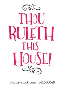 Thou Ruleth This House Fun Modern Hand Lettering Style Typography Design i Bright Pink with design ornament accents on top and bottom in black