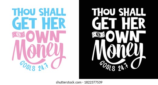 Thou Shall Get Her Own Money Printable Text Vector Illustration svg