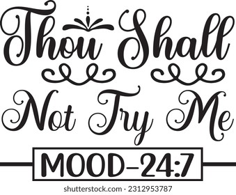 Thou Shall Not Try Me Mood-24 7 svg, Mom Hustle SVG Design, Mom Hustle quotes design