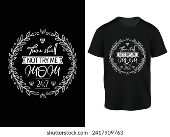 Thou shall not try me mom t shirt