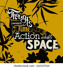Thought inhabits time. Action inhabits space. Inspirational quotes