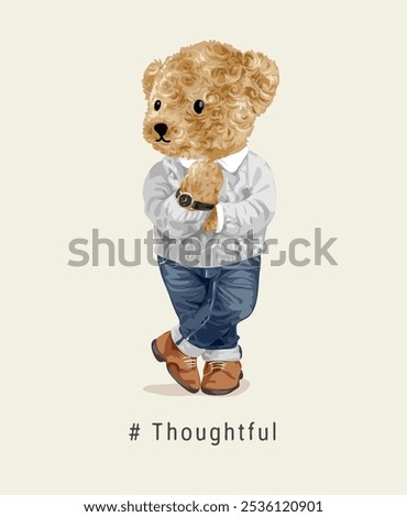 thoughtful slogan with bear doll in sweater and blue jeans vector illustration