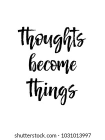 Thoughts Become Things card on white isolated on white background, handwritten brush pen lettering isolated. Vector illustration stock vector.
