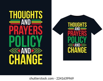Thoughts And Prayers Policy And Change illustrations for print-ready T-Shirts design