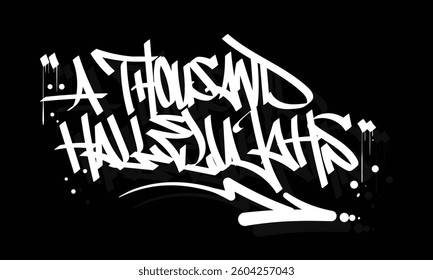 A THOUSAND HALLELUJAHS graffiti tag style design
