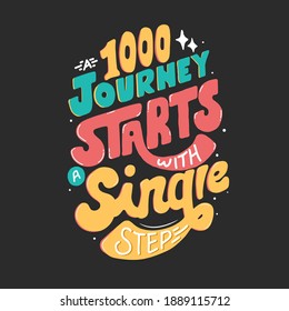 A thousands journey starts with a single step. Quote typography lettering for t-shirt design. hand-drawn lettering