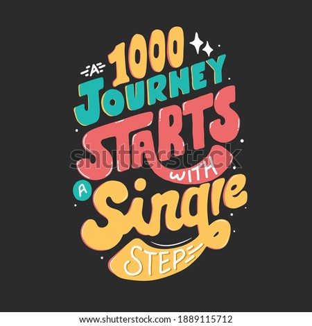 A thousands journey starts with a single step. Quote typography lettering for t-shirt design. hand-drawn lettering
