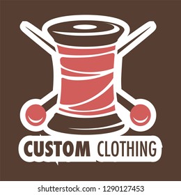 Threads coil and needles icon custom clothing shop or store fashion industry tailor or seamstress services clothes sewing craft garments design and production natural materials emblem or logo.