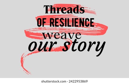 threads  of resilience weave our story inspirational quotes vector