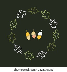 Three acorns vector illustration. Circle with oak  autumn leaves. Hand drawn autumn concept art