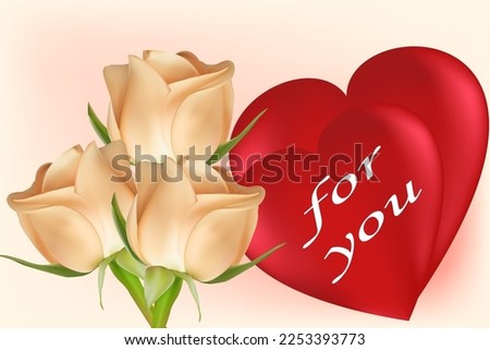 Three beige roses and two red hearts with the inscription For you. Valentine's Day concept. Universal holiday background. Vector image