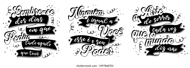 Three Brazilian Portuguese phrases. Translation: "Remember the days you asked for everything you have" "No one is like you, that's your power" "The art of smiling every time the world says no"