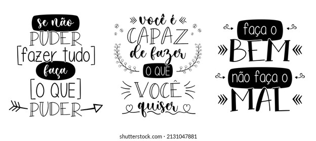 Three Brazilian Portuguese phrases. Translation - If you can't do everything, do what you can - You are able to do whatever you want