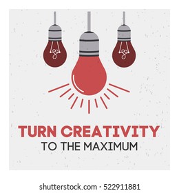 Three bulbs on a gray background with the text: turn creativity to the maximum. Vector Image. The concept of street art. Vintage. It can be used as graffiti prints, posters, printed matter.