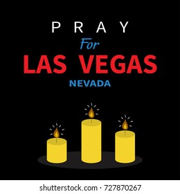 Three burning candles. Pray for Las Vegas Nevada text. Tribute to victims of mass shooting in LV October 1, 2017. Helping support concept. Flat design. Black background. Vector