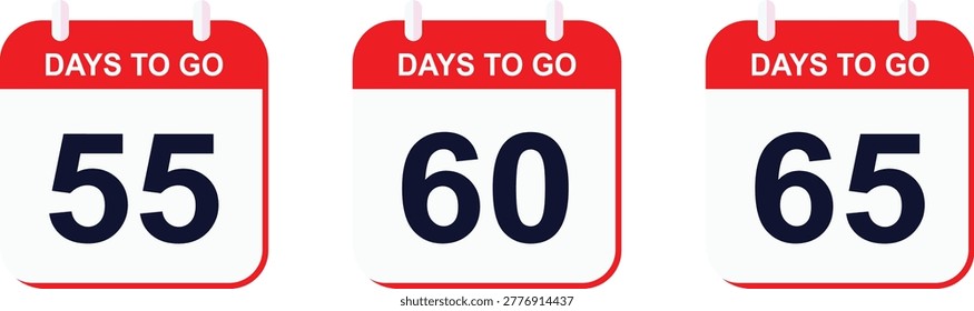 Three calendar countdowns showing days to go with numbers fifty five, sixty and sixty five Vector