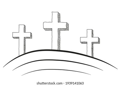 Three crosses. Easter - resurrection of Jesus Christ. Freehand drawing. Religion concept