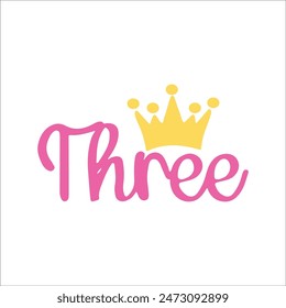 Three Crown, Third Birthday, 3rd Birthday, Third Birthday Shirt, Birthday Crown, Vector Files for Cricut