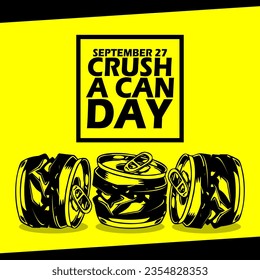 Three crushed cans of drink, with bold text in frame on yellow background to commemorate National Crush A Can Day on September 27