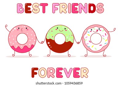 Three cute donut in kawaii style with smiling face and pink cheeks for sweet design. Inscription Best friends forever. EPS8  