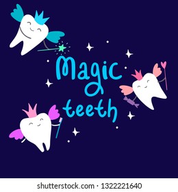 Three cute magic teeth fly around lettering Magic teeth on the dark-blue background