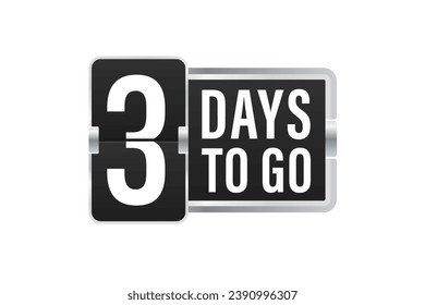 Three day to go. Countdown left days. Count time sale. Number of days remaining for sales and promotion. Sale promotion timer sign business concept. Vector illustration