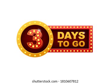 Three days to go. Flat icon. Vector typographic design. Vector illustration.