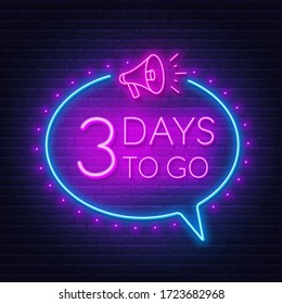 Three days to go neon sign on brick wall background.
