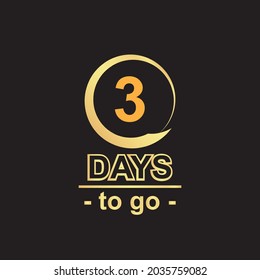 Three days to go. No of days left to go badges. Luxury gold vector typographic design of 3