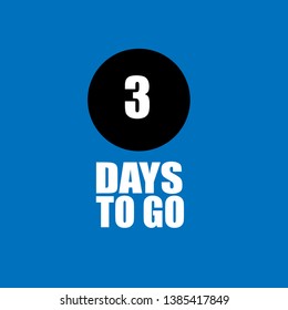 Three days to go sign. 3 days to go label.