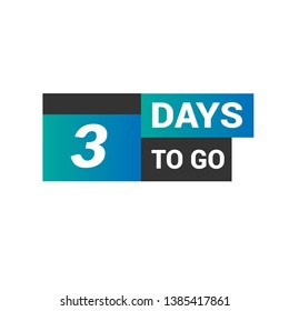 Three days to go sign. 3 days to go label.