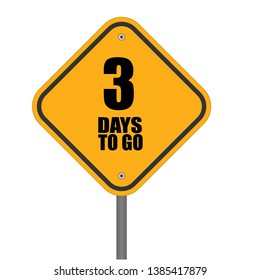 Three days to go sign. 3 days to go label.
