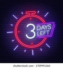 Three days left neon sign on brick wall background.