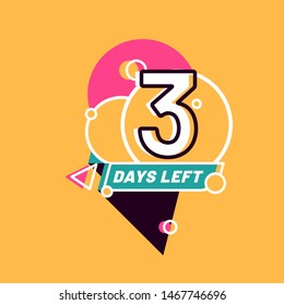 Three Days Left sign numbers. Shopping day countdown. Modern flat style on yellow background. Geometric Badge Sticker for banner, flyer, Sale, offer, promotion, ad, blog, marketing, price tag. Eps 8