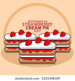 Three delicious looking Strawberry cream pie on wooden plate, with bold text on light brown background to celebrate National Strawberry cream pie Day on September 28