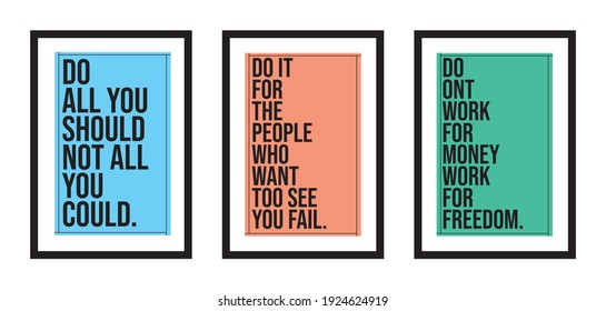 Three different design minimalist poster in black frame with daily typography quotes - vector