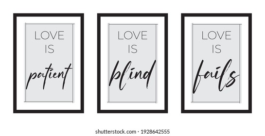 Three different design minimalist poster in black frame with daily typography quotes of love - vector