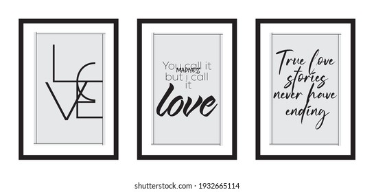 Three different design minimalist poster in black frame with daily typography quotes of love - vector