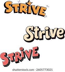 Three different versions of the word 'Strive' in a cartoonish, 3D style with different colors and design elements.
