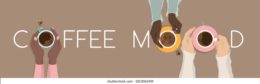 Three diverse girl friends meeting, drinking delicious coffee. Female hands warming, holding coffee cups, chocolate sweets, happy smiling emoji in a mug, top view. Coffee mood concept, vector banner