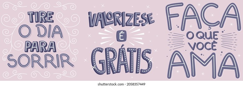 Three encouraging phrases in Brazilian Portuguese. Translation - Take the day to smile - Value yourself, it's free - Do what you love