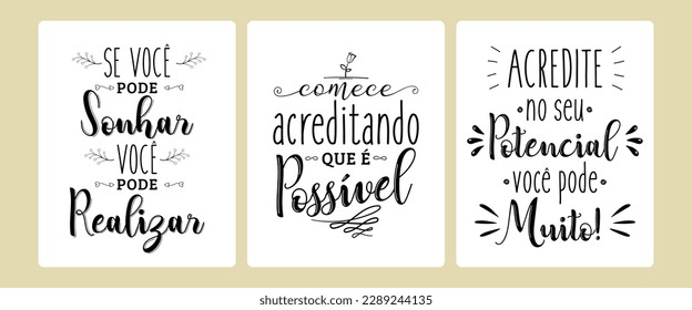 Drei ermutigende Zitate in brasilianischem Portugiesisch. Übersetzung - Wenn Sie es träumen können, können Sie es tun. - Beginnen Sie damit, zu glauben, dass es möglich ist.- Glauben Sie an Ihr Potenzial, Sie können viel tun.