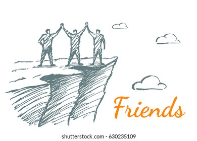 Three friends stand on a rock with their hands up. Against the background clouds are flying. Vector concept illustration. Hand drawn sketch. Lettering Friends.