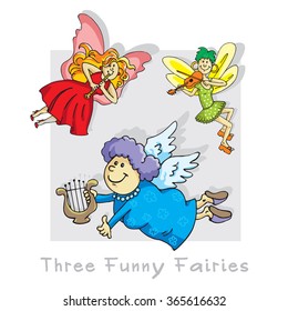 Three Funny Fairies. Vector cartoon characters.
Cheerful women with wings and musical instruments. 