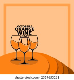 Three Glasses of orange wine on a tiered podium with bold text and a frame on orange background to celebrate National Orange Wine Day on October 6